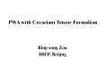 PWA with Covariant Tensor Formalism PowerPoint PPT Presentation