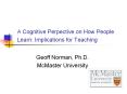 A Cognitive Perpective on How People Learn: Implications for Teaching PowerPoint PPT Presentation