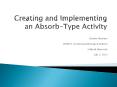 Creating and Implementing an Absorb-Type Activity  PowerPoint PPT Presentation