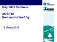 May 2015 Elections AGENTS Nomination briefing PowerPoint PPT Presentation
