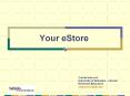Your eStore PowerPoint PPT Presentation