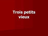 Trois petits vieux
