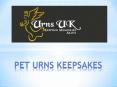 Pet Urns Keepsakes PowerPoint PPT Presentation