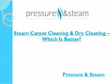 Steam Carpet Cleaning & Dry Cleaning – Which Is Better?
