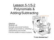 Lesson 5-1/5-2 Polynomials