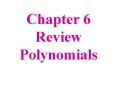 Chapter%206%20Review%20Polynomials PowerPoint PPT Presentation