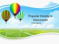 Popular Hotels In Vancouver PowerPoint PPT Presentation