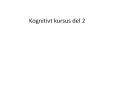 Kognitivt kursus del 2 PowerPoint PPT Presentation