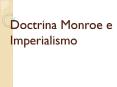 Doctrina Monroe e Imperialismo PowerPoint PPT Presentation
