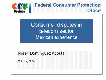 Consumer disputes in telecom sector Mexican experience