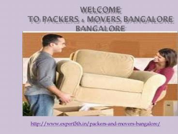 Packers and Movers Hyderabad @ http://www.expert5th.in/packers-and-movers-bangalore/