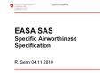 EASA%20SAS%20Specific%20Airworthiness%20Specification PowerPoint PPT Presentation