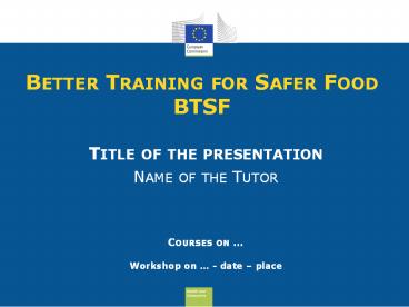 Better Training for Safer Food BTSF