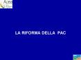 LA RIFORMA DELLA PAC PowerPoint PPT Presentation