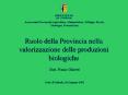 Ruolo della Provincia nella valorizzazione delle produzioni biologiche PowerPoint PPT Presentation