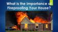 What is the Importance of Fireproofing Your House? PowerPoint PPT Presentation