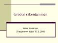Gradun rakentaminen PowerPoint PPT Presentation