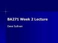 BA271 Week 2 Lecture PowerPoint PPT Presentation