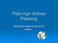 Post High School Planning PowerPoint PPT Presentation