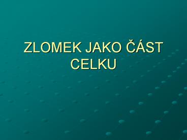 ZLOMEK JAKO C