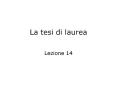 La%20tesi%20di%20laurea PowerPoint PPT Presentation