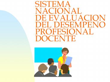 SISTEMA NACIONAL DE EVALUACION DEL DESEMPE