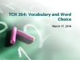 TCH 264: Vocabulary and Word Choice PowerPoint PPT Presentation