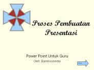 Proses Pembuatan Presentasi