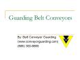 Guarding Belt Conveyors PowerPoint PPT Presentation