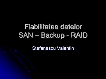 Fiabilitatea datelor SAN 