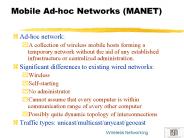 Mobile Ad-hoc Networks (MANET)