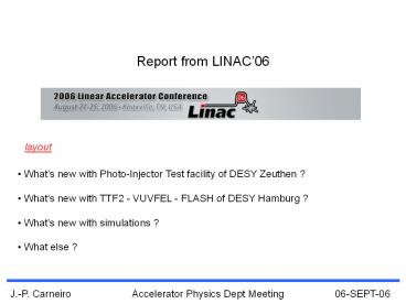 J.-P. CarneiroAccelerator Physics Dept Meeting 06-SEPT-06