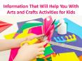Information That Will Help You With Arts and Crafts Activities for Kids PowerPoint PPT Presentation