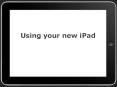Using your new iPad PowerPoint PPT Presentation