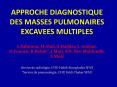 APPROCHE DIAGNOSTIQUE DES MASSES PULMONAIRES EXCAVEES MULTIPLES PowerPoint PPT Presentation