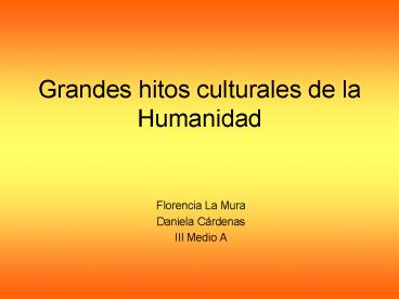 Grandes hitos culturales de la Humanidad