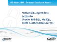 Native SQL, Agent-less access to Oracle, MS-SQL, MySQL, Excel PowerPoint PPT Presentation