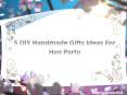 5 DIY Handmade Gifts Ideas For Hen Party PowerPoint PPT Presentation