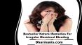 Bestseller Natural Remedies For Irregular Menstrual Bleeding PowerPoint PPT Presentation