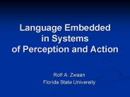 Language Embedded in Systems of Perception and Action