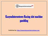 KasynoInternetowe-Racing slot machine gambling (1)