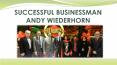 SUCCESSFUL BUSINESSMAN ANDY WIEDERHORN PowerPoint PPT Presentation