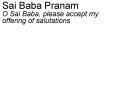 Sai Baba Pranam               O Sai Baba, please accept my offering of salutations PowerPoint PPT Presentation