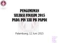 PENGUMUMAN SELEKSI FINASIM 2015 PADA PIN XIII PB PAPDI PowerPoint PPT Presentation
