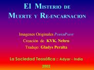 El MISTERIO DE MUERTE Y RE-ENCARNACION