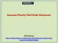 Amazon-Priority Chef Knife Sharpener PowerPoint PPT Presentation