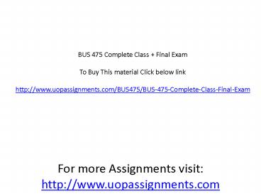 BUS 475 Complete Class + Final Exam