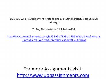 BUS 599 Week 1 Assignment Crafting and Executing Strategy Case JetBlue Airways