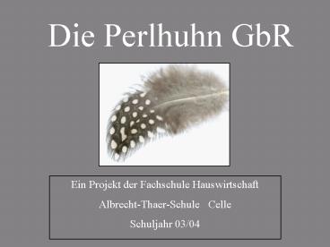 Die Perlhuhn GbR