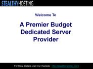 Powerful dedicated servers stealthy hosting